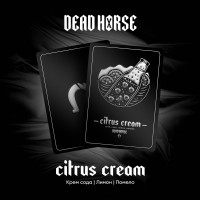 Табак Dead Horse Citrus Cream (Цитрус Крем) 100 гр